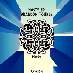 Nasty - Brandon Tourle