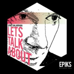 Spike Galarraga - Lets Talk About Giving It All (Original Mix)