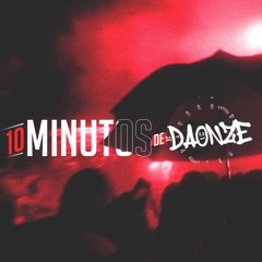 10 MINUTOS DE DJ DAONZE ( 2025 )