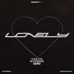 [FREE DOWNLOAD] - Alesso & John Alto - Lonely Heart (Your Evil Boyfriend Remix)