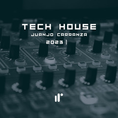 Tech House Session 2023 by Juanjo Carranza IR