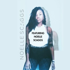 Featuring-Noelle Scaggs