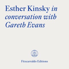 The Fitzcarraldo Editions Archive: Esther Kinsky in conversation with Gareth Evans