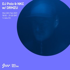 DJ Polo & NKC w/ DRMZU - 8th FEB 2021