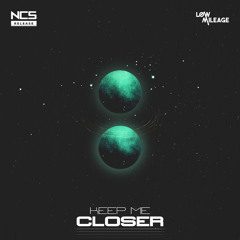 Low Mileage - Keep Me Closer [NCS Release]