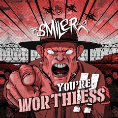 The Smiler - WORTHLESS