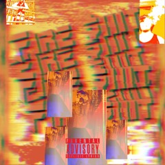 Fire $hit ( Prod. Nxrth )