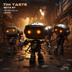 TiM TASTE - Bots (Original Mix) **PREVIEW**