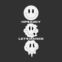 HPSAUCY - LET'S DANCE