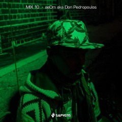 SAPYENS MIX 10 - æ◯m aka Don Pedropoulos