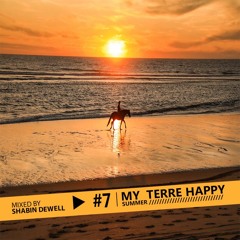 My Terre Happy #7 Summer Mix By Shabin Dewell
