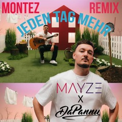 Montez - Jeden Tag Mehr(MAYZE X DaPannu Remix)