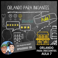 Episodio 58 - Orlando para iniciantes Aula 7