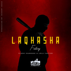 Laqhasha (feat. Flash Ikumkani & Lolli Native)