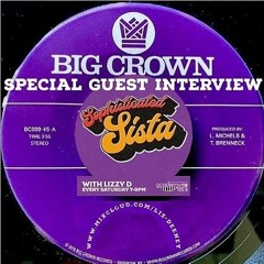 Sophisticated Sista Radio Show on @Big Crown Records Special Guest Interview with Danny Akalepse