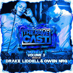 The Rave Cast Volume 3 - Mixed By Drake Liddell & Owen NRG