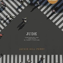 [View] PDF ✓ Jude: Contending for the Faith in Today's Culture - Bible Study Book wit