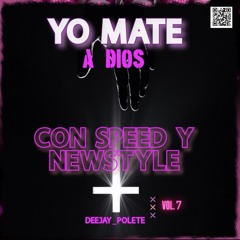 ✝️🩸YO MATÉ A DIOS CON SPEED Y NEWSTYE VOL.7🩸✝️