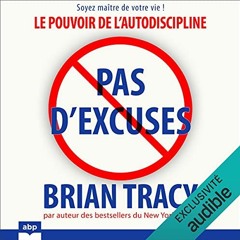 Livre Audio Gratuit 🎧 : Pas D’excuses - Le Pouvoir De L’autodiscipline, De Brian Tracy