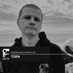 Torn - Samurai Music Podcast 52