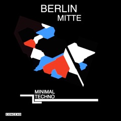 Minimal Techno Berlin-Mitte