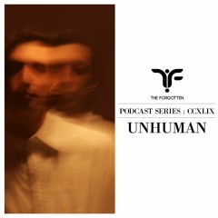 The Forgotten CCXLIX: Unhuman