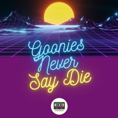 Goonies Never Say Die