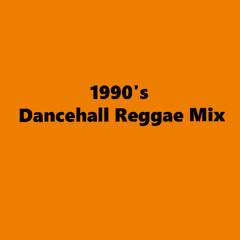 1990's Dancehall Reggae Mix