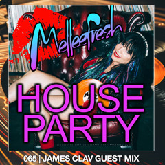Melleefresh House Party - James Clav Guest Mix (August)