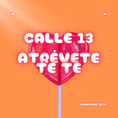 Calle 13 - Atrévete - Te - Te (Bomborak Edit)