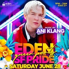 ANI KLANG @ EDEN ENTERTAINMENT - SF Pride
