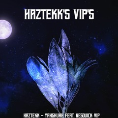 Haztekk - Yahshuah (Feat. Nesquick) (Haztekk & Subsicc VIP)