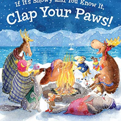 READ PDF 📄 If It's Snowy and You Know It, Clap Your Paws! by  Kim Norman &  Liza Woo
