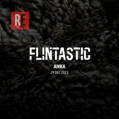 RE - FLINTASTIC EP 19 with ANKA