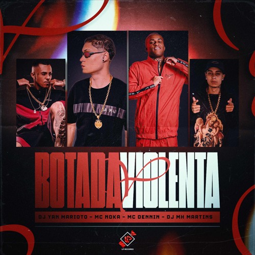 BOTADA VIOLENTA - DJ’s YAN MARIOTO E MH MARTINS - MC DENNIN E MC NOKA