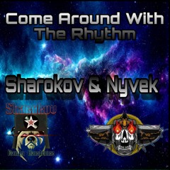 Sharokov & Nyvek - Come Around With The Rhythm