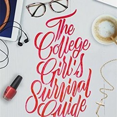 [READ] EBOOK EPUB KINDLE PDF The College Girl's Survival Guide: 52 Honest, Faith-Filled Answers to Y