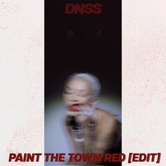 PAINT THE TOWN RED [dnss EDIT]