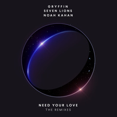 Gryffin, Seven Lions - Need Your Love (feat. Noah Kahan) (Crystal Skies Remix)