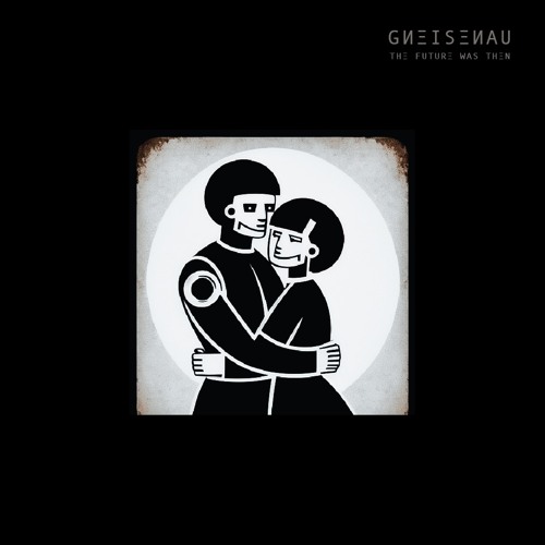 Gneisenau - The Future Was Then [first Demo]
