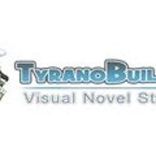 Stream TyranoBuilder Visual Novel Studio Fixed Free Download by MontinMriwo  | Listen online for free on SoundCloud
