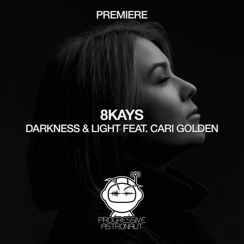 PREMIERE: 8Kays - Darkness & Light feat. Cari Golden (Original Mix) [Darkness & Light]