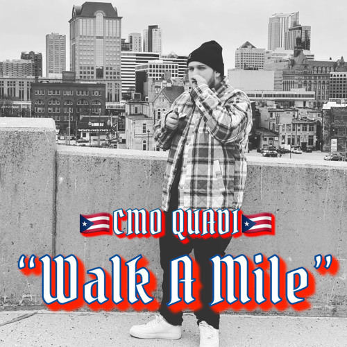 Quadi - Walk a mile(Raw) - Listen to music