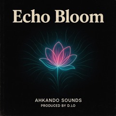 0119 - Echo Bloom