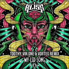 Bliss - My LSD Song (Vin One, Toothy & Vorteg Remix)