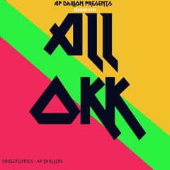 All Okk - AP Dhillon