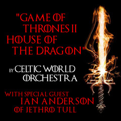Game of Thrones II House of the Dragon (feat. ian Anderson)