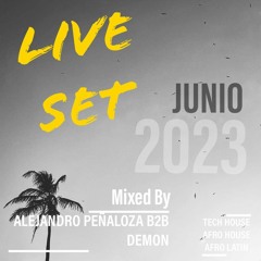 LIVE SET JUNIO Mixed By ALEJANDRO PEÑALOZA B2B DEMON