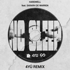 Hardwell & Sarah De Warren - No Sleep (4YÛ Remix)