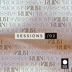 PREMIERE: Progressive Ruin - Sessions 02 [Ruvido Records]